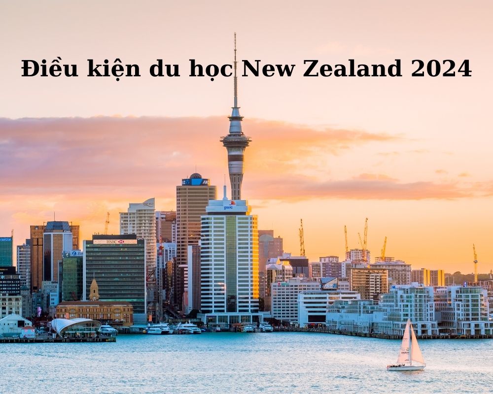 Điều kiện du học New Zealand 2024